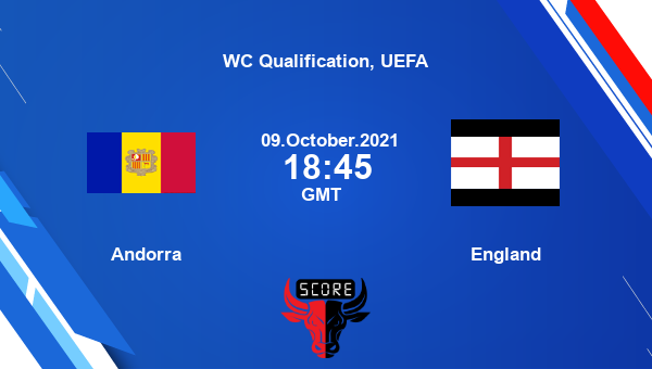 Andorra vs England Dream11 Match Prediction | WC Qualification, UEFA |Team News|