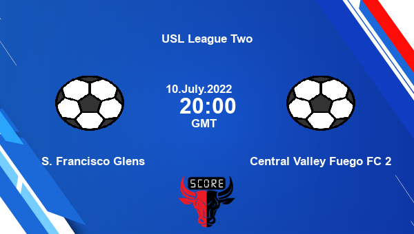S. Francisco Glens vs Central Valley Fuego FC 2 live score, Head to Head, SFG vs CEN live, USL League Two, TV channels, Prediction