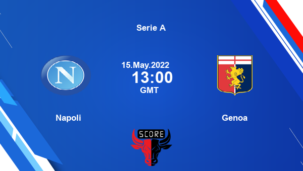 Napoli vs Genoa live score, Head to Head, NAP vs GEN live, Serie A, TV channels, Prediction