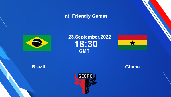 Brazil vs Ghana live score, Head to Head, BRA vs GHA live, Int. Friendly Games, TV channels, Prediction