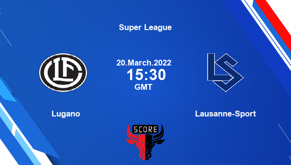 Lugano vs Lausanne-Sport livescore, Match events LUG vs LAU, Super League, tv info