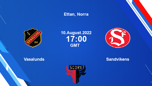Vasalunds vs Sandvikens live score, Head to Head, VIF vs SAN live, Ettan, Norra, TV channels, Prediction