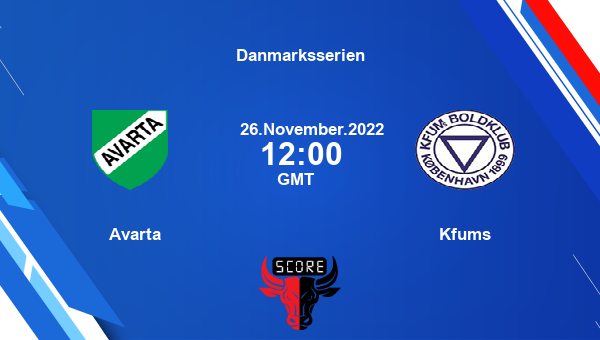 Avarta vs Kfums live score, Head to Head, AVA vs KBK live, Danmarksserien, TV channels, Prediction