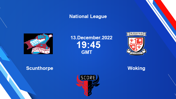 Scunthorpe vs Woking live score, Head to Head, SCU vs WOK live, National League, TV channels, Prediction