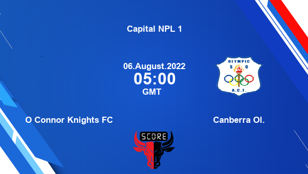 O Connor Knights FC vs Canberra Ol. live score, Head to Head, CON vs CAO live, Capital NPL 1, TV channels, Prediction