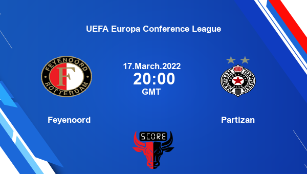 Feyenoord vs Partizan livescore, Match events FEY vs PAR, UEFA Europa Conference League, tv info