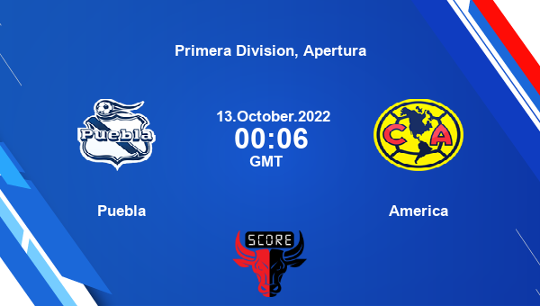 Puebla vs America live score, Head to Head, PUE vs AME live, Primera Division, Apertura, TV channels, Prediction