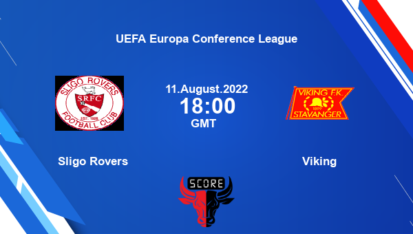Sligo Rovers vs Viking live score, Head to Head, SLR vs VIK live, UEFA Europa Conference League, TV channels, Prediction