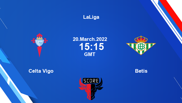 Celta Vigo vs Betis Dream11 Match Prediction | LaLiga |Team News|