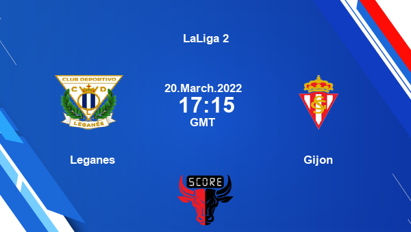 Leganes vs Gijon livescore, Match events LEG vs GIJ, LaLiga 2, tv info