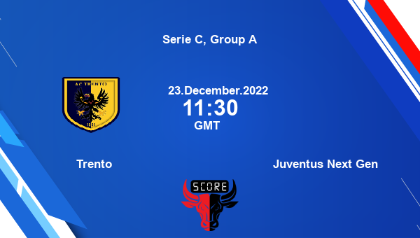 Trento vs Juventus Next Gen live score, Head to Head, TRE vs JUV live, Serie C, Group A, TV channels, Prediction