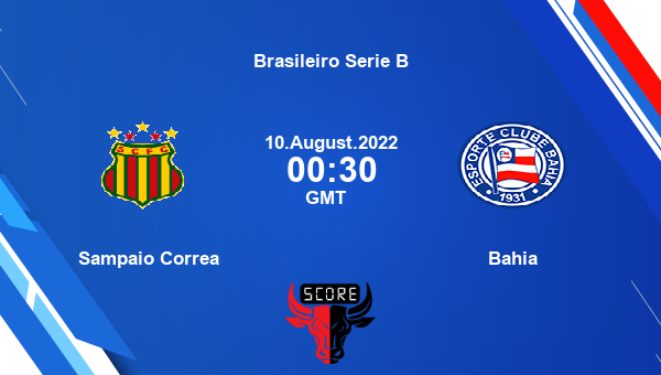 Sampaio Correa vs Bahia live score, Head to Head, SAM vs BAH live, Brasileiro Serie B, TV channels, Prediction