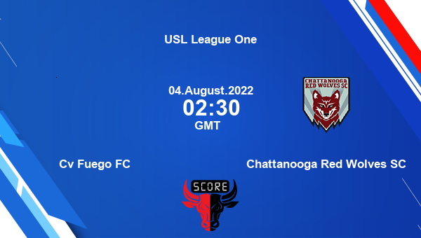 Cv Fuego FC vs Chattanooga Red Wolves SC live score, Head to Head, FUE vs CHA live, USL League One, TV channels, Prediction