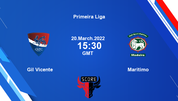 Gil Vicente vs Maritimo livescore, Match events GIL vs MAR, Primeira Liga, tv info