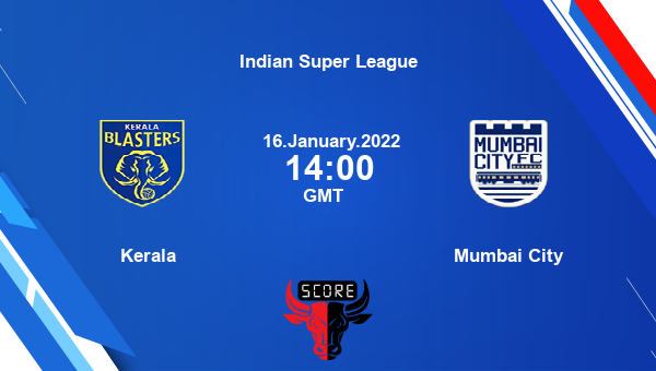 Kerala vs Mumbai City Dream11 Today Soccer Match Prediction | Indian Super League |Team News|