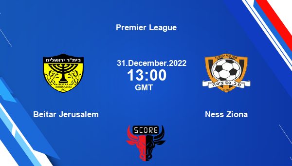 Beitar Jerusalem vs Ness Ziona live score, Head to Head, BEI vs SNZ live, Premier League, TV channels, Prediction