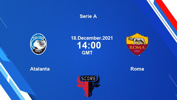 ATA vs ROM Dream11 Soccer Match Prediction | Serie A |Team News|