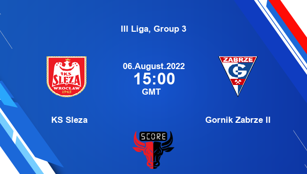 KS Sleza vs Gornik Zabrze II live score, Head to Head, SLE vs ZII live, III Liga, Group 3, TV channels, Prediction