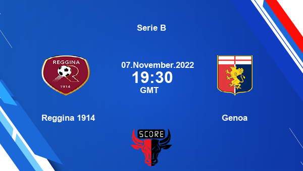 Reggina 1914 vs Genoa live score, Head to Head, REG vs GEN live, Serie B, TV channels, Prediction