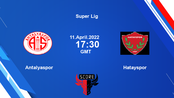 Antalyaspor vs Hatayspor livescore, Match events ANT vs HAT, Super Lig, tv info