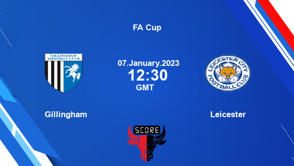 Gillingham vs Leicester live score, Head to Head, GIL vs LEI live, FA Cup, TV channels, Prediction