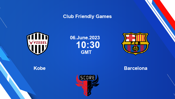 Club Friendly 2023: Vissel Kobe vs Barcelona preview, prediction