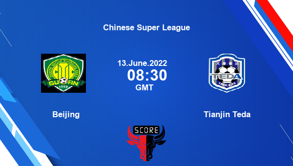 Beijing vs Tianjin Teda live score, Head to Head, BEI vs TJT live, Chinese Super League, TV channels, Prediction