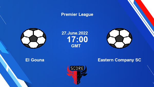 El Gouna vs Eastern Company SC live score, Head to Head, GOU vs EAS live, Premier League, TV channels, Prediction