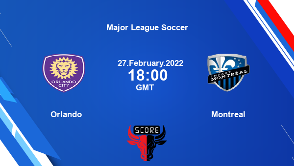 Orlando vs Montreal Dream11 Match Prediction | Major League Soccer |Team News|