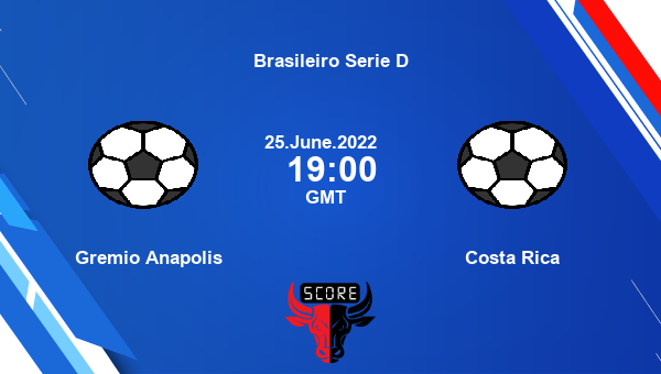 Gremio Anapolis vs Costa Rica live score, Head to Head, GRE vs CRI live, Brasileiro Serie D, TV channels, Prediction