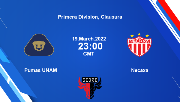 Pumas UNAM vs Necaxa livescore, Match events PUM vs NCX, Primera Division, Clausura, tv info