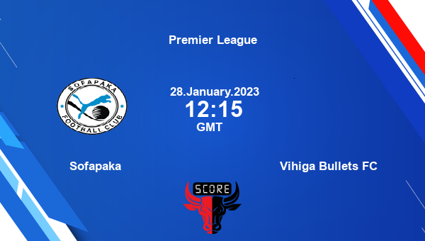 Sofapaka vs Vihiga Bullets FC live score, Head to Head, SOF vs VIH live, Premier League, TV channels, Prediction