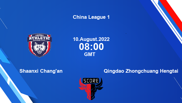 Shaanxi Chang’an vs Qingdao Zhongchuang Hengtai live score, Head to Head, SHC vs QIN live, China League 1, TV channels, Prediction