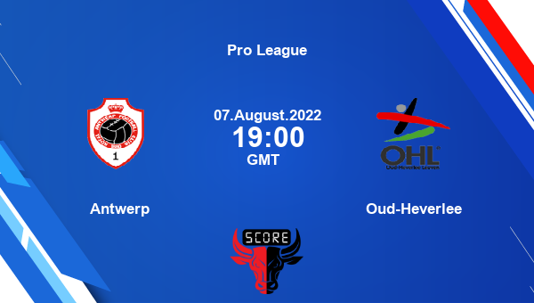 Antwerp vs Oud-Heverlee live score, Head to Head, ANT vs OHE live, Pro League, TV channels, Prediction