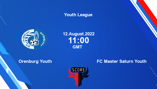Orenburg Youth vs FC Master Saturn Youth live score, Head to Head, ORE vs MAS live, Youth League, TV channels, Prediction