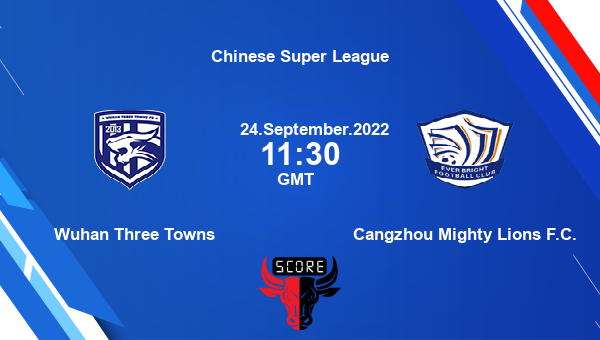 Wuhan Three Towns vs Cangzhou Mighty Lions F.C. live score, Head to Head, WUH vs SEB live, Chinese Super League, TV channels, Prediction