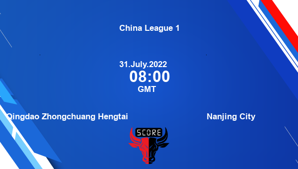 Qingdao Zhongchuang Hengtai vs Nanjing City Dream11 Match Prediction | China League 1 |Team News|