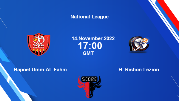 Hapoel Umm AL Fahm vs H. Rishon Lezion live score, Head to Head, HUF vs HRL live, National League, TV channels, Prediction