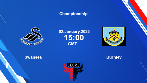 Swansea vs Burnley live score, Head to Head, SWA vs BUR live, Championship, TV channels, Prediction