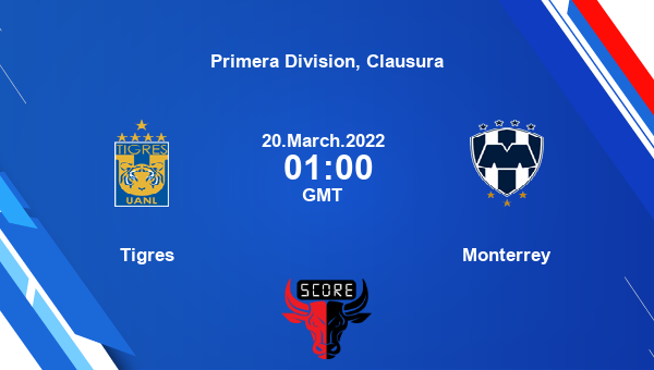 Tigres vs Monterrey livescore, Match events TIG vs MON, Primera Division, Clausura, tv info