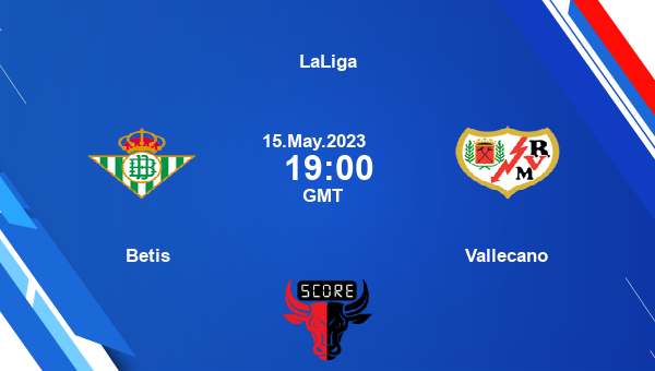 Betis vs Vallecano live score, Head to Head, RBB vs RVC live, LaLiga, TV channels, Prediction