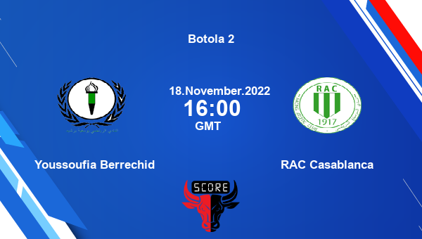 Youssoufia Berrechid vs RAC Casablanca live score, Head to Head, YOB vs RAC live, Botola 2, TV channels, Prediction