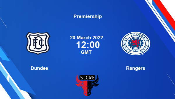 Dundee vs Rangers livescore, Match events DUN vs RNG, Premiership, tv info