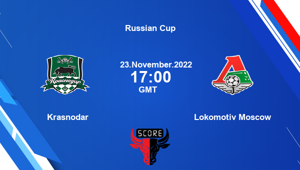 Krasnodar vs Lokomotiv Moscow live score, Head to Head, KRS vs LOK live, Russian Cup, TV channels, Prediction