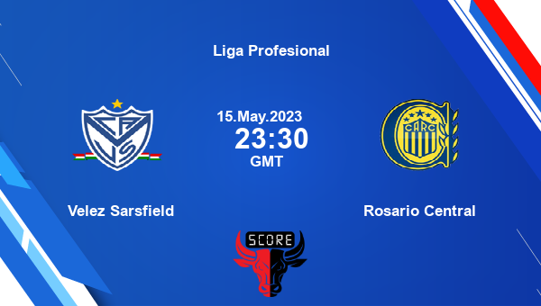 Velez Sarsfield vs Rosario Central live score, Head to Head, VEL vs ROS live, Liga Profesional, TV channels, Prediction