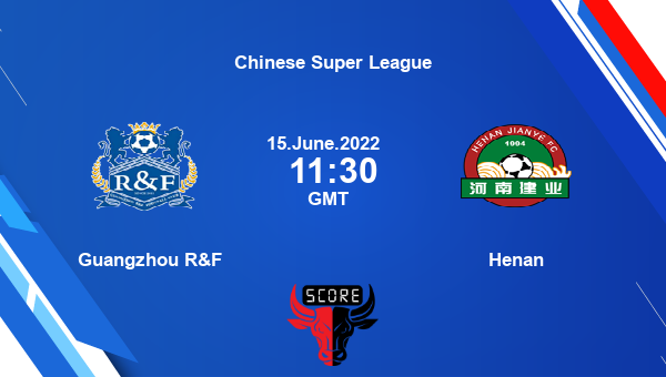 Guangzhou R&F vs Henan live score, Head to Head, GRF vs HNJ live, Chinese Super League, TV channels, Prediction