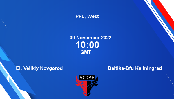 El. Velikiy Novgorod vs Baltika-Bfu Kaliningrad Dream11 Match Prediction | PFL, West |Team News|