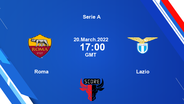 Roma vs Lazio livescore, Match events ROM vs LAZ, Serie A, tv info
