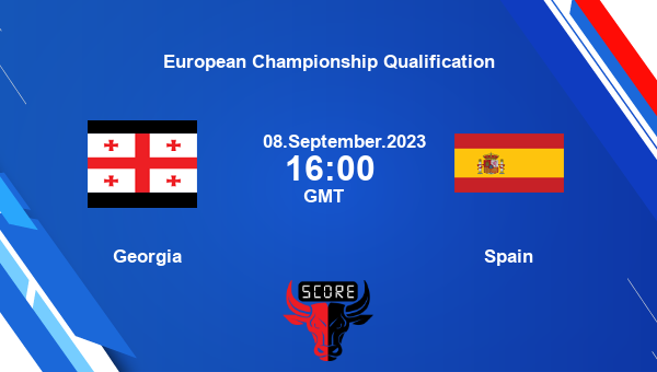 Georgia vs Spain live score, Head to Head, GEO vs SPN live, European Championship Qualification, TV channels, Prediction