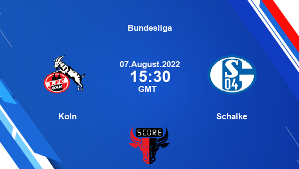 Koln vs Schalke live score, Head to Head, KOL vs SCH live, Bundesliga, TV channels, Prediction